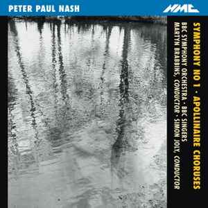 Peter Paul Nash - Symphony No. 1 / Apollinaire Choruses album cover