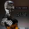 Tom Wax - My & Your House