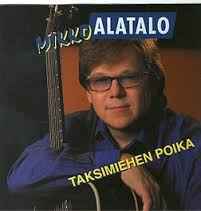 Mikko Alatalo - Taksimiehen Poika album cover