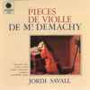 Mr. Demachy*, Jordi Savall - Pieces De Violle De Mr. Demachy