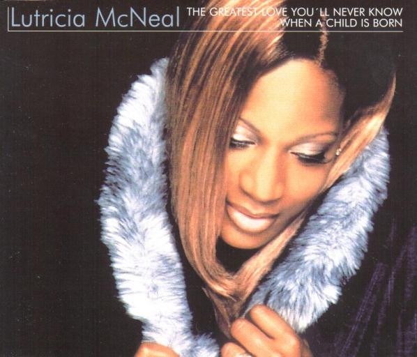 télécharger l'album Lutricia McNeal - The Greatest Love Youll Never Know When A Child Is Born