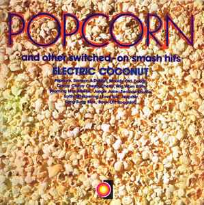 Electric Coconut - Popcorn And Other Switched-On Smash Hits