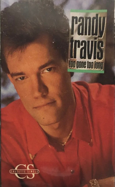 Randy Travis – Too Gone Too Long (1987, Vinyl) - Discogs