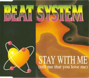Beat System - Stay With Me (Tell Me That You Love Me) album cover