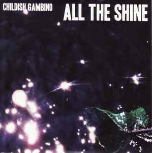 Childish Gambino - All The Shine | Releases | Discogs