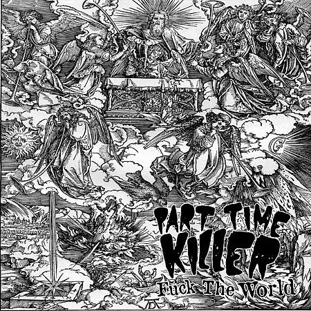 télécharger l'album Part Time Killer - Fuck The World