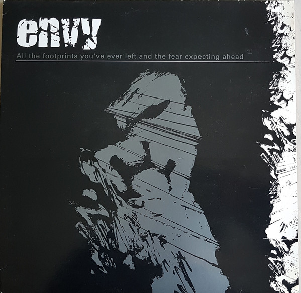 Envy – All The Footprints You've Ever Left And The Fear Expecting Ahead  (2004