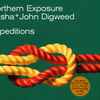 Sasha + John Digweed* - Northern Exposure: Expeditions