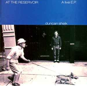 Duncan Sheik - At The Reservoir - A Live E.P.