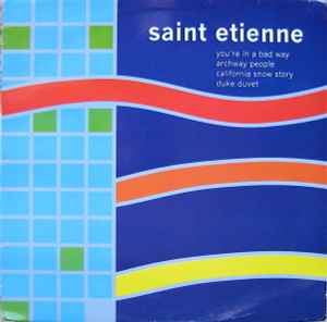 Saint Etienne - You're In A Bad Way