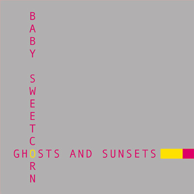 baixar álbum Baby Sweetcorn - Ghosts And Sunsets