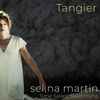 Selina Martin - Tangier