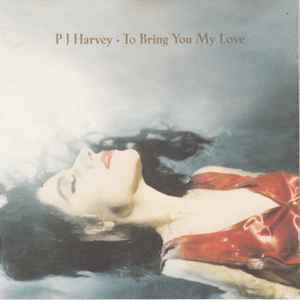 PJ Harvey - To Bring You My Love album cover