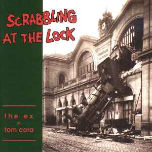 The Ex - Scrabbling At The Lock album cover