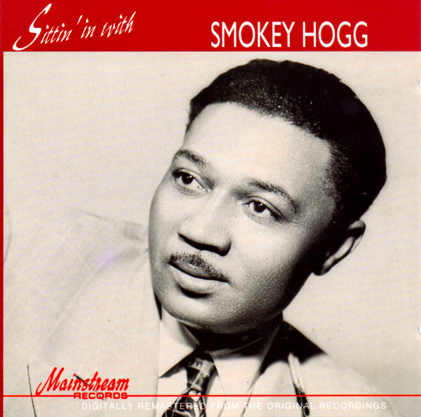 Smokey Hogg – Sittin’ In With Smokey Hogg (CD)