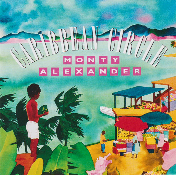 Monty Alexander – Caribbean Circle (1992, CD) - Discogs