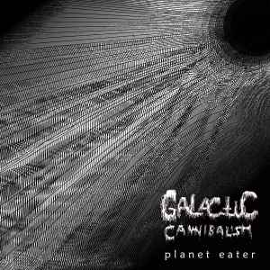 Galactic Cannibalism - Planet Eater album cover