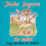 Cover of Shake Sugaree (Taj Mahal Sings And Plays For Children), 1990, CD