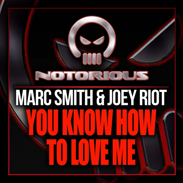 last ned album Marc Smith & Joey Riot - You Know How To Love Me