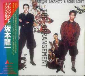 The Arrangement + Singles = アレンジメント+シングルズ - Ryuichi Sakamoto & Robin Scott