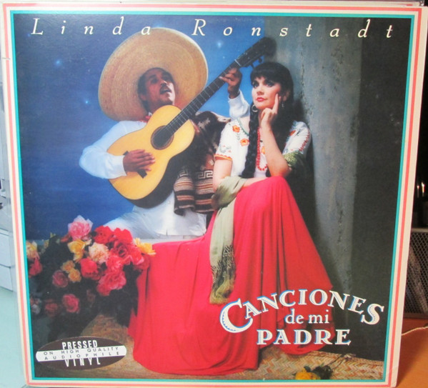 Linda Ronstadt – Canciones De Mi Padre (1987, Audiophile VInyl, Vinyl) -  Discogs