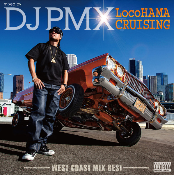 DJ PMX – LocoHAMA Cruising West Coast Mix Best (2015, CD) - Discogs