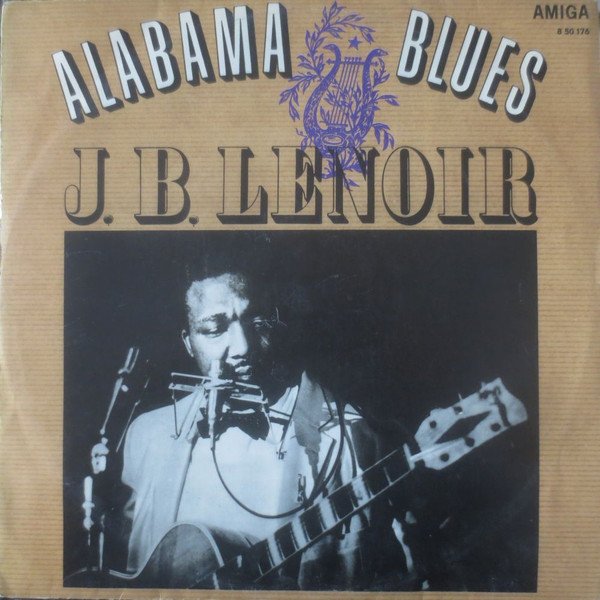 J.B. Lenoir – Alabama Blues (1966, Vinyl) - Discogs