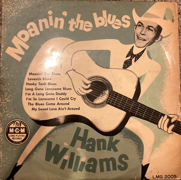 Hank Williams With His Drifting Cowboys – Moanin' The Blues (1952 