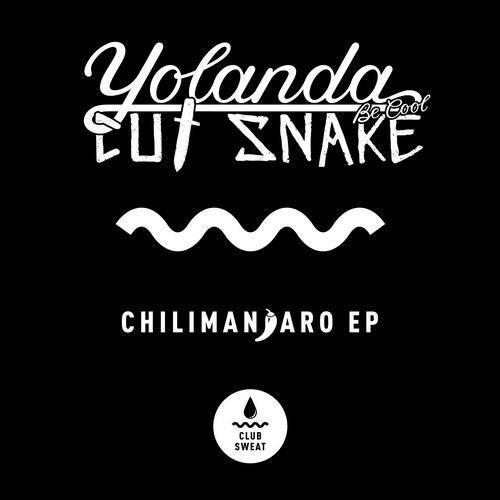 ladda ner album Yolanda Be Cool Cut Snake - Chilimanjaro EP