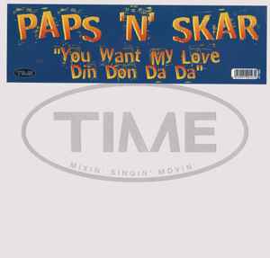 You Want My Love (Din Don Da Da) - Paps 'N' Skar