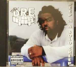 Tha D.R.E. – Deep On A Solo Creep (1994, CD) - Discogs