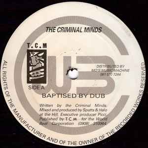 The Criminal Minds - Baptised By Dub
