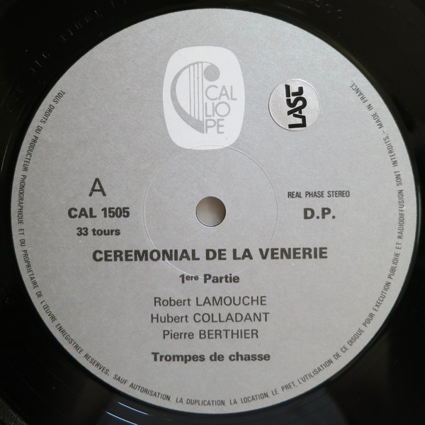 télécharger l'album Robert Lamouche, Hubert Colladant, Pierre Berthier - Ceremonial De La Venerie Integral Des Fanfares DAnimaux Et De Circonstances