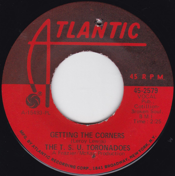 The T.S.U. Tornadoes – Getting The Corners / What Good Am I? (1969