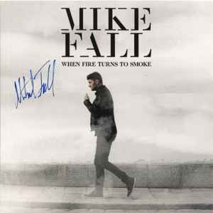 Mike Fall - When Fire Turns To Smoke album cover