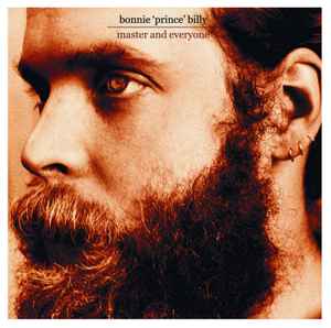 Bonnie "Prince" Billy - Master And Everyone