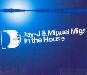 In The House - Jay-J & Miguel Migs