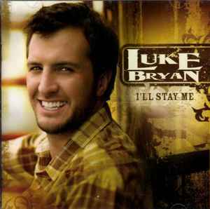 I'll Stay Me - Luke Bryan