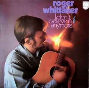 Roger Whittaker - I Don't Believe In If Anymore album cover