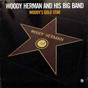 The Woody Herman Big Band - Woody's Gold Star album cover