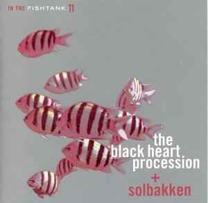 The Black Heart Procession - In The Fishtank 11 album cover