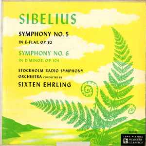 Jean Sibelius - Symphony No. 5  in E Flat Op. 82 / Symphony No. 6 in D Minor, Op. 104 album cover