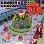 Cover of Smashing Humans, 2021-03-19, Vinyl