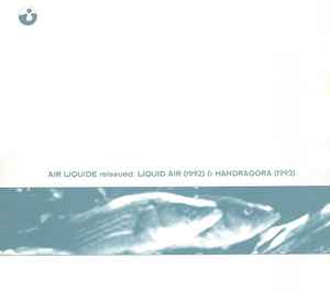 Reissued: Liquid Air (1992) & Mandragora (1993) - Air Liquide