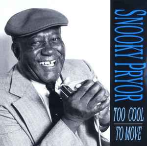 Snooky Pryor - Too Cool To Move album cover
