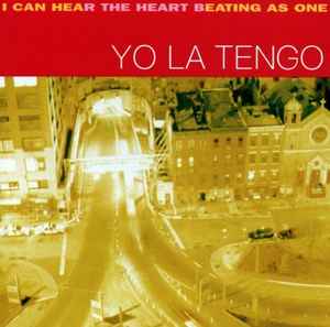 I Can Hear The Heart Beating As One - Yo La Tengo