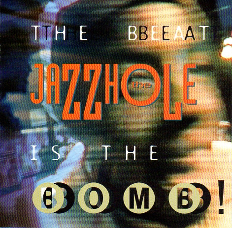 baixar álbum The Jazzhole - The Beat Is The Bomb