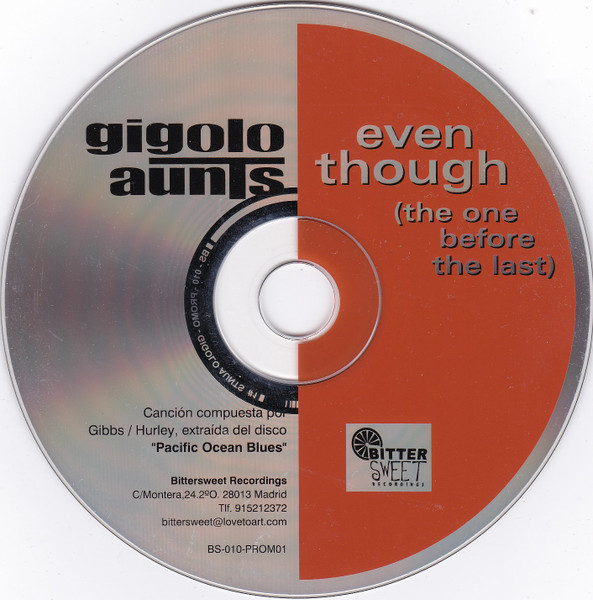 Gigolo Aunts – Even Though (The One Before The Last) (2002, CD