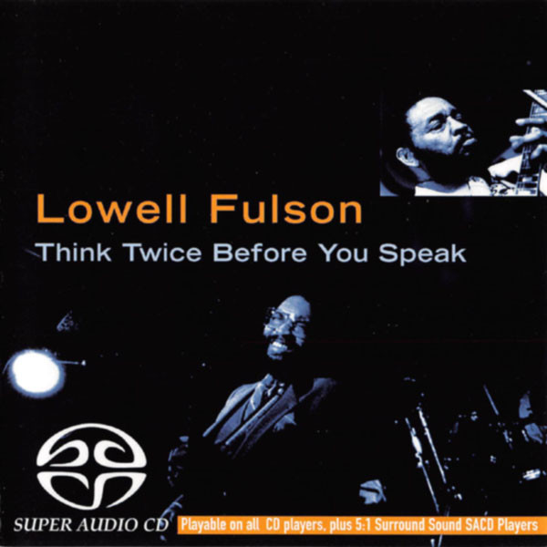 Lowell Fulson – Think Twice Before You Speak (2004, SACD) - Discogs