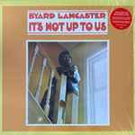 Byard Lancaster – It's Not Up To Us (2023, Vinyl) - Discogs